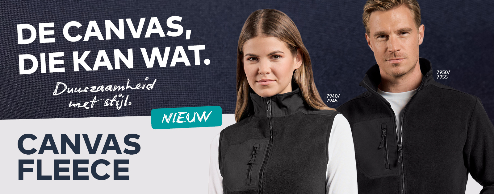 Klik hier voor onze nieuwe Canvas Fleece-artikelen